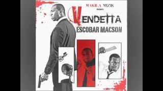 Escobar Macson - La Vendetta