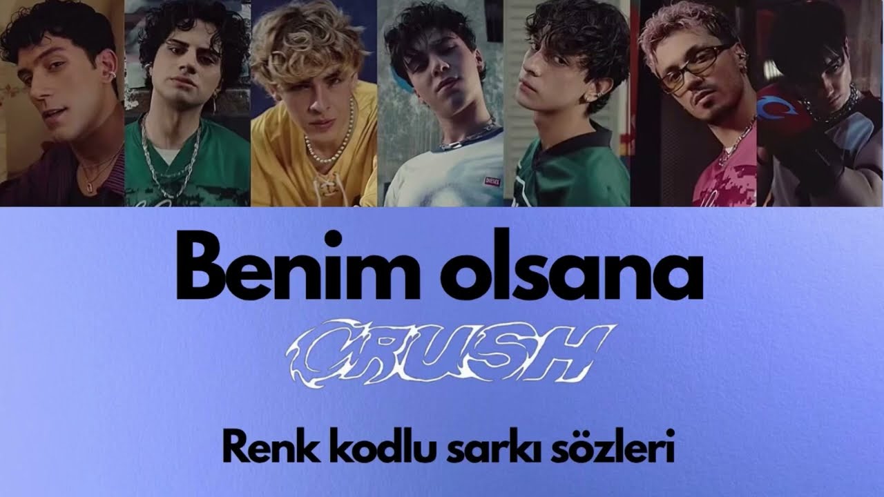 CRUSH - BENİM OLSANA | Renk Kodlu Şarkı Sözleri | LYRİCS