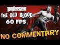 Wolfenstein: The Old Blood -  Full Walkthrough