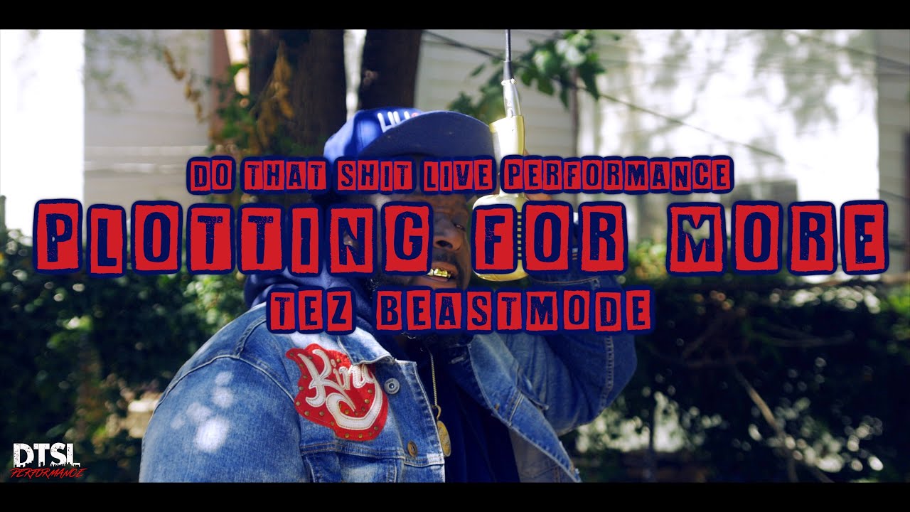 Tez Beastmode - Plotting For More | Do That Shit Live Performance