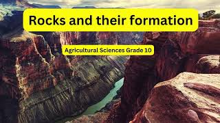 Agricultural Sciences grade 10: Rocks and their formation