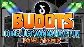 GIRL JUST WANNA HAVE FUN 2023| DANZUY DISCO BOMB BUDOTS REMIX
