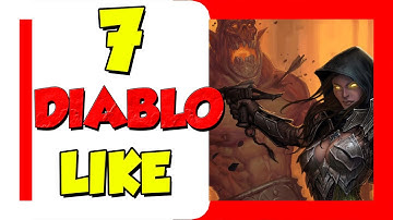 7 NEXT DIABLO LIKE - ARPG (Hack & Slash)