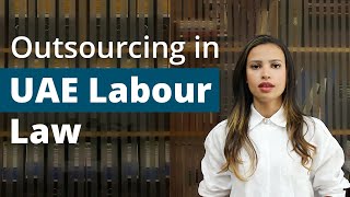 Outsourcing in UAE Labour Law