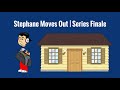 Stephane Moves Out Series Finale