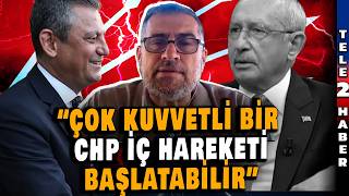 Özgür Özel yaparsa Kılıçdaroğlu'nu bitirecek hamle bu mu? Kemal Can anlatıyor