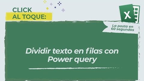 Click al toque: Dividir texto en filas con Power query