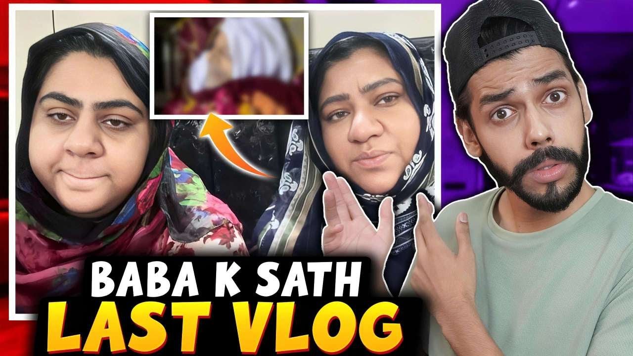 BABA K SATH LAST VLOG 😱 - Jahalat Pro Max !!!