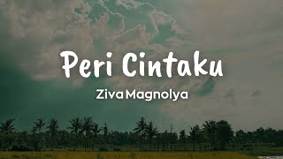 Ziva Magnolya - Peri Cintaku | Lirik lagu
