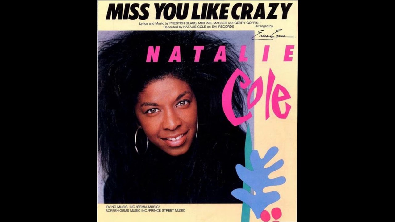 Miss You Like Crazy By Natalie Cole - Samples, Covers And Remixes |  Whosampled