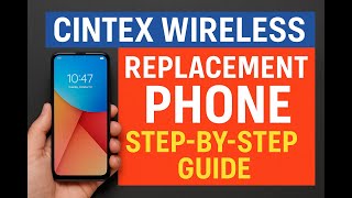 Cintex Wireless Replacement Phone – Step-by-Step Guide (2025)