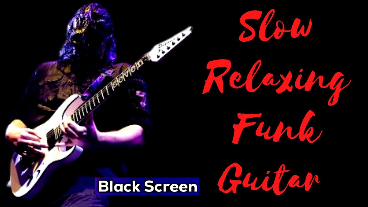 Relaxing Music -- Slow Relaxing Funk Guitar, Chill, Study, Sleep  -  No copyright music