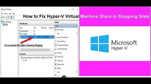 How to Fix Hyper-V Virtual Machine Stuck in Stopping State