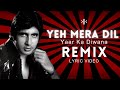 Yeh mera dil yaar ka diwana  konfused kid remix  lyric  4k