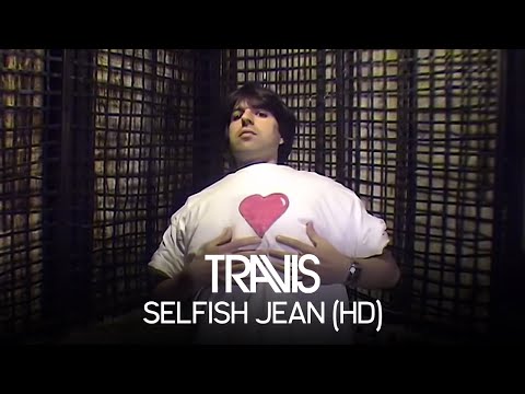 Travis - Selfish Jean