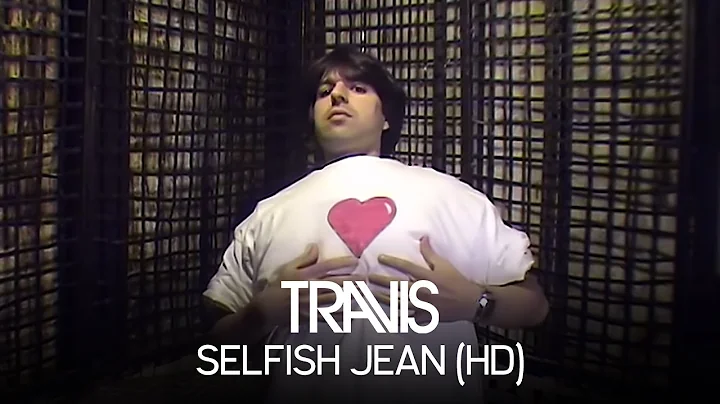 Travis - Selfish Jean (Official Music Video)