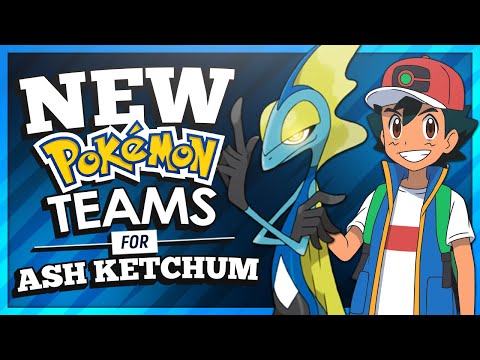 NEW Pokémon Teams for Ash Ketchum