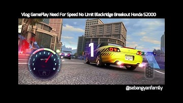 Vlog GamePlay Need For Speed No Limit Blackridge Breakout Honda S2000