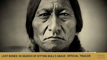 LOST BONES: IN SEARCH OF SITTING BULL