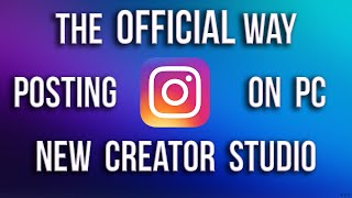 Post on PC with the Instagram Creator Studio