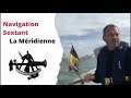 La mridienne navigation au sextant