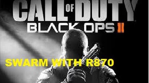 COD:BLACK OPS 2: SWARM WITH EVERY GUN (R870) HD