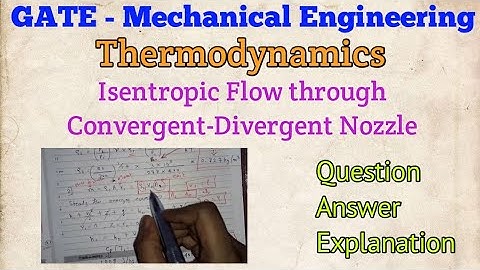 GATE Mechanical-Question on isentropic flow through convergent divergent nozzle & Ans-Explanation