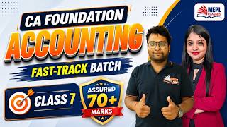 CA Foundation | Fast-Track Batch 🚀[Accounting - Class 7] | MEPL Classes