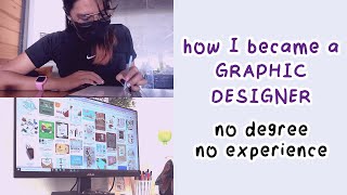 How I became a Graphic Designer with NO Degree & Experience   Tips!