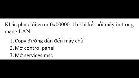 @NN2020 Sửa lỗi kết nối máy in trong mạng LAN 0x0000011b đơn giản nhất