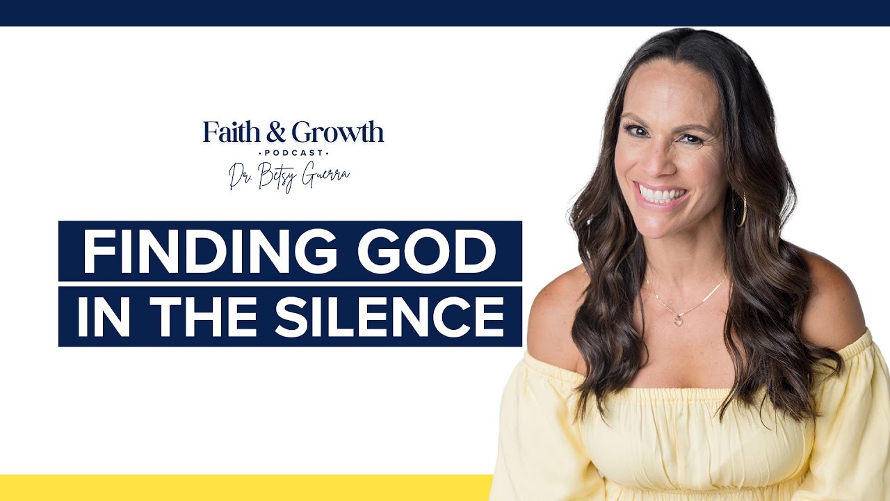 Finding God in The Silence - Faith and Growth Podcast - #16 - YouTube