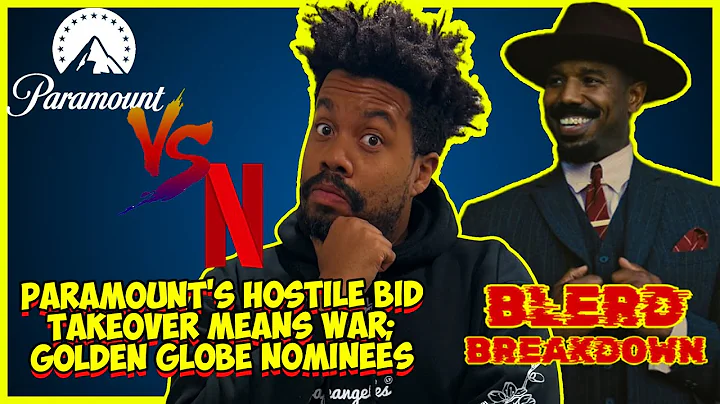 Paramount Launches HOSTILE TAKEOVER BID For WBD | Golden Globe Nominations | Blerd Breakdown