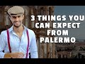 Three things you can expect from Palermo