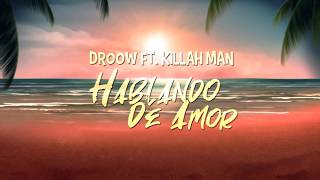 Video thumbnail of "Hablando de amor - Droow & Killah Man"