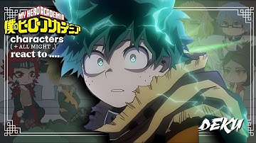 My hero academia react to Izuku Midoriya / Deku || Class-1A || gacha react 