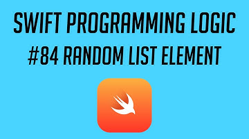 Swift Programming Logic, #84: Random List Element