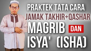 TATA CARA SHALAT JAMAK TAKHIR MAGRIB dan ISYA LENGKAP!!!
