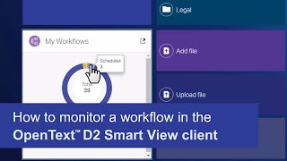 How to monitor a workflow in the OpenText D2 Smart View client | OpenText Documentum D2