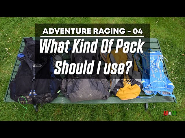 Adventure Racing 04: What Kind Of Pack Should I Use? - YouTube