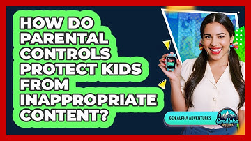 How Do Parental Controls Protect Kids From Inappropriate Content?