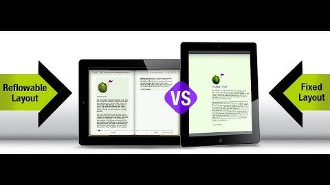 Reflowable vs fixed layout ebook formats. Which one is good?