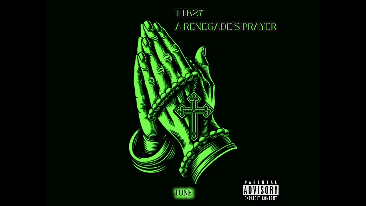 TTK27 - A RENEGADE’S PRAYER PROD BY LAVISH