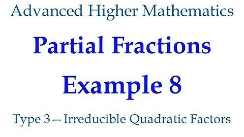 Partial Fractions Example 8 - Irreducible Quadratic Factors