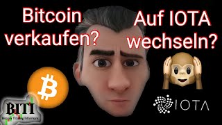 Bitcoin verkaufen und auf IOTA wechseln?