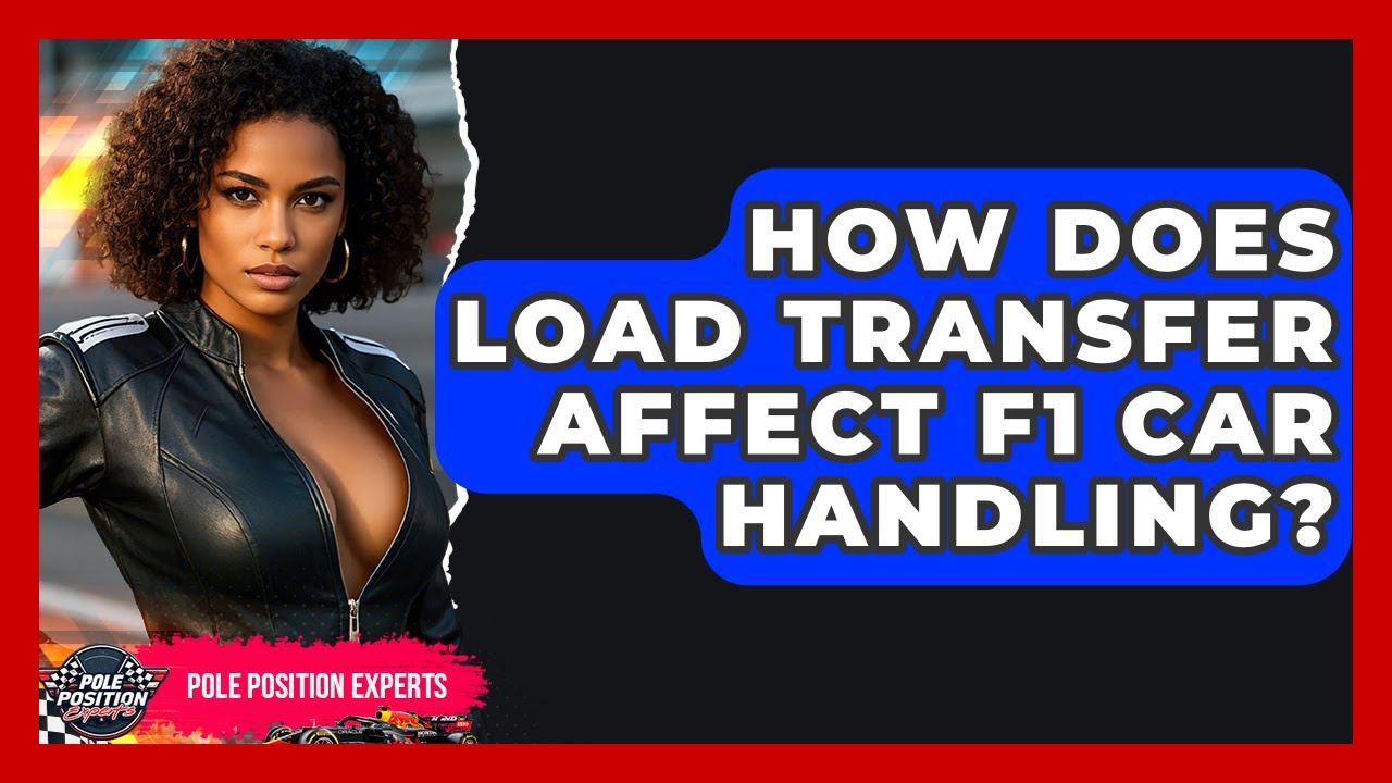 How Does Load Transfer Affect F1 Car Handling? - Pole Position Experts