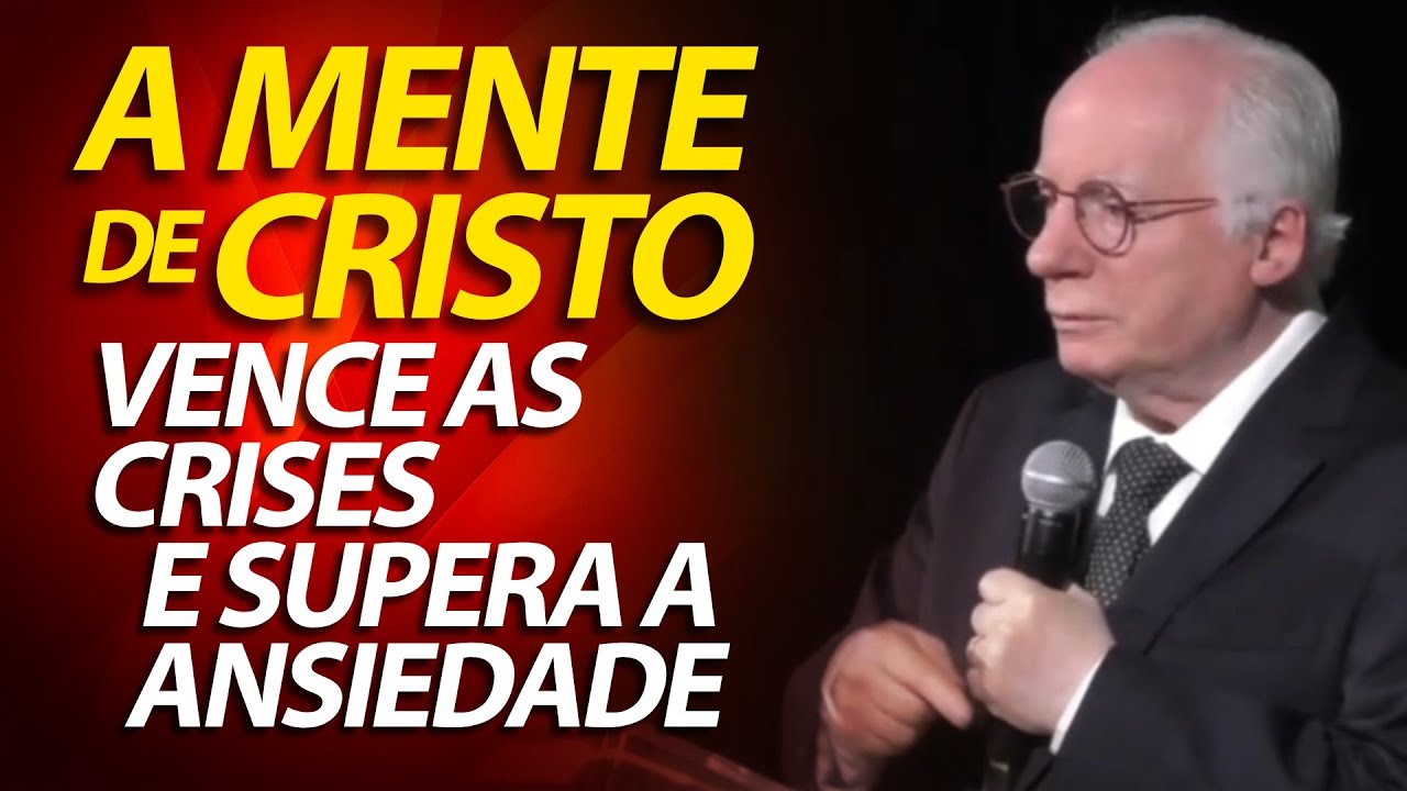 A mente de Cristo vence as crises e supera a ansiedade. Pregação em Filipenses 4 | Paulo Seabra
