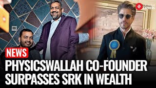 Not Just Alakh Pandey: PhysicsWallah Co-Founder Prateek Maheshwari Now Richer Than Shah Rukh Khan