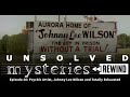 Unsolved Mysteries Rewind: EP26: Psychic Artist, Johnny Lee Wilson and Totally Exhausted