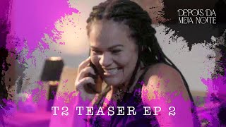 Thumbnail for DEPOIS DA MEIA NOITE - TEASER EP2 T2
