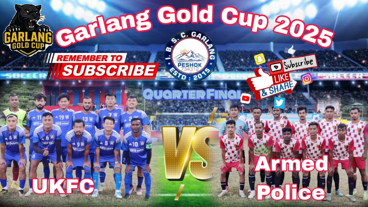 Khata match ! UKFC VS ARMED POLICE / garlang Gold Cup 2025 last quarter Final match 